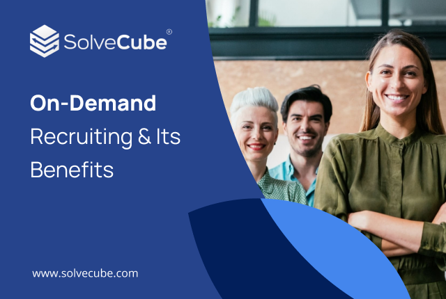 On-Demand Recruiting & Its Benefits